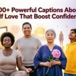 200+ Powerful Captions About Self Love That Boost Confidence