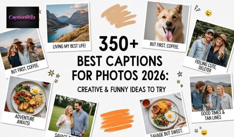 350+ Best Captions for Photos 2026 Creative & Funny Ideas to Try
